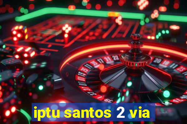 iptu santos 2 via